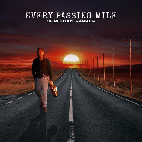 Christian Parker: Every Passing Mile  [ CD ]