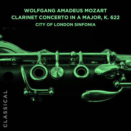 City of London Sinfonia: Wolfgang Amadeus Mozart: Clarinet Concerto in a Major, K. 622  [ CD ]