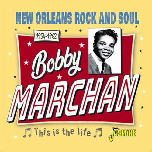 Bobby Marchan: This Is The Life: New Orleans Rock & Soul, 1954-1962  [ CD ]