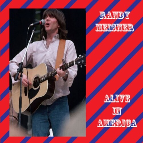 Randy Meisner: Alive In America  [ CD ]