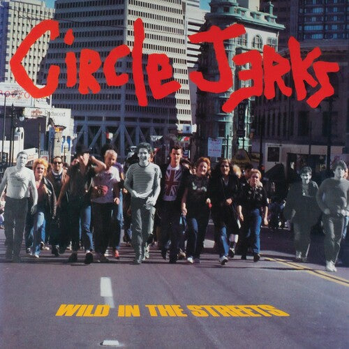 The Circle Jerks: Wild In The Streets (40th Anniversary Edition ) - VINYL