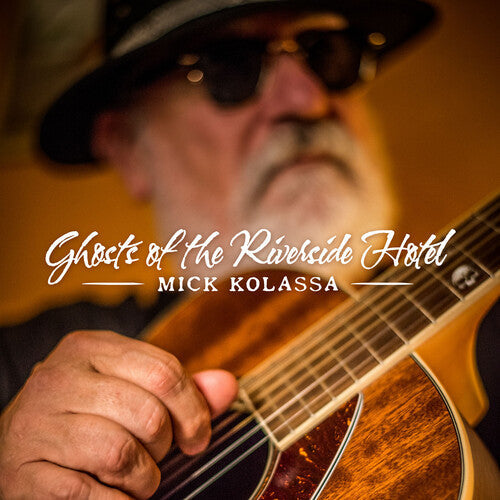 Mick Kolassa: Ghosts Of Riverside Hotel  [ CD ]