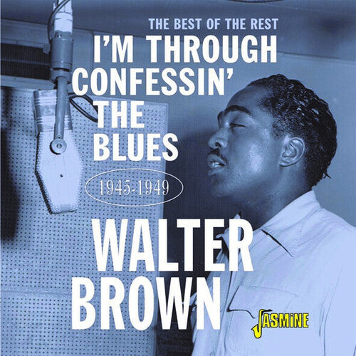 Walter Brown: I'm Confessin' The Blues: The Best Of The Rest 1945-1949  [ CD ]