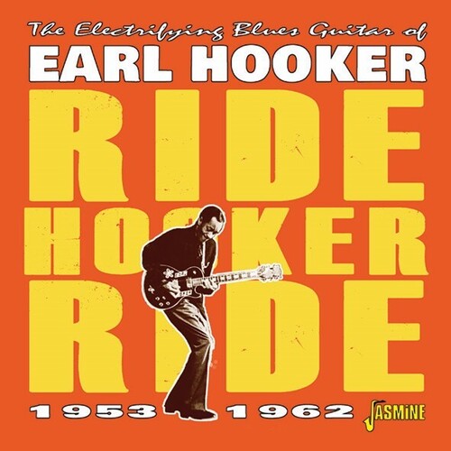 Earl Hooker: Electrifying Blues Guitar Of Earl Hooker: Ride Hooker Ride 1953-1962  [ CD ]