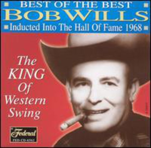 Bob Wills: Best Of The Best: Inducted Into The Hall Of Fame 1968  [ CD ]
