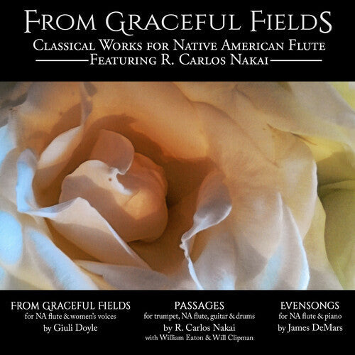 R. Carlos Nakai: From Graceful Fields - Classical Works for Native American Flute  [ CD ]