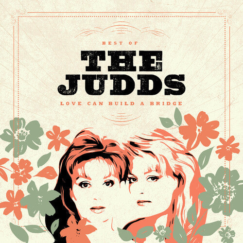 The Judds: Love Can Build A Bridge: Best Of The Judds  [ CD ]