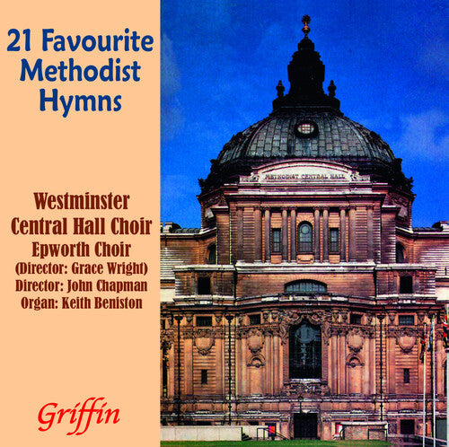 Westminster Central Hall Choir: 21 Favourite Methodist Hymns  [ CD ]
