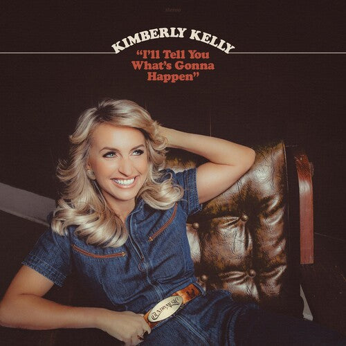 Kimberly Kelly: I'll Tell You What's Gonna Happen  [ CD ]