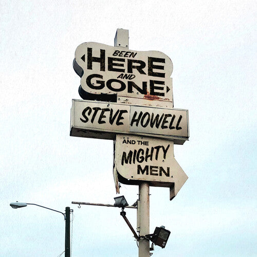 Steve Howell & the Mighty Men: Been Here & Gone  [ CD ]