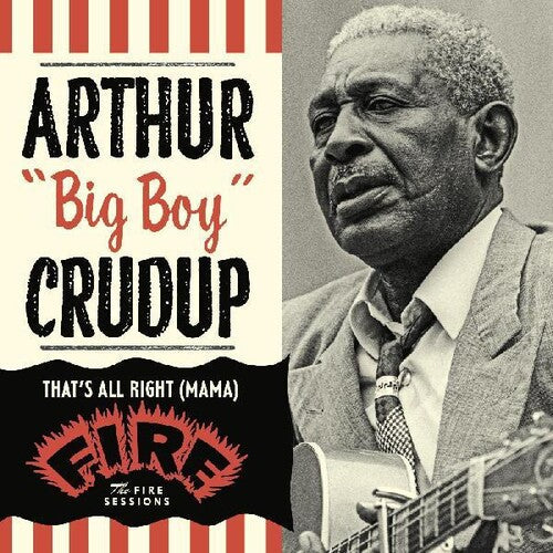 Arthur Crudup: That's All Right (mama): The Fire Sessions  [ CD ]