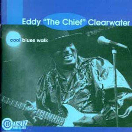Eddy Clearwater: Cool Blues Walk  [ CD ]