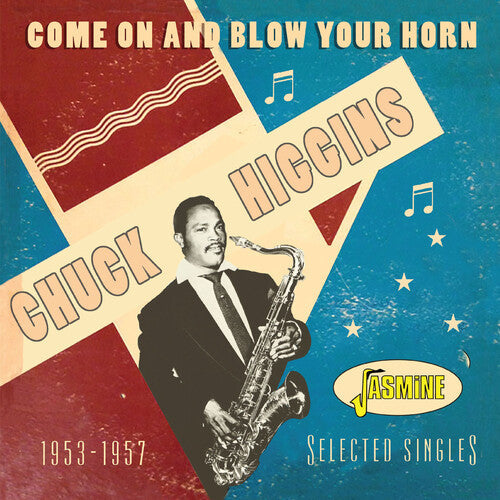 Chuck Higgins: Come On & Blow Your Horn: Selected Singles 1953-1957  [ CD ]