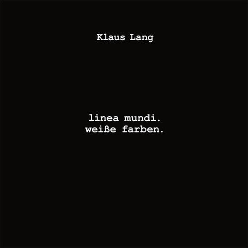 Klaus Lang: Linea Mundi Weisse Farben [ LP ]