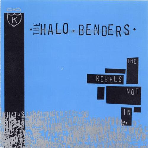 The Halo Benders- Rebels Not in - LP
