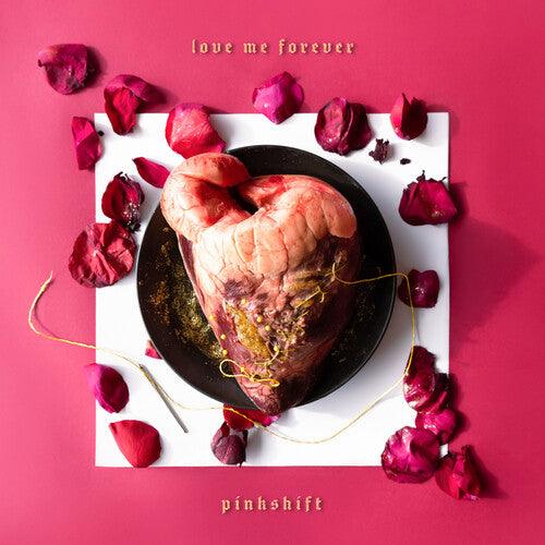 Pinkshift- Love Me Forever - LP
