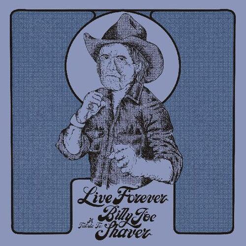 Various Artists- Live Forever: A Tribute To Billy Joe Shaver (Various Artists) - LP