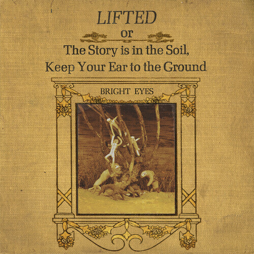 Bright Eyes: LIFTED or The Story Is in the Soil, Keep Your Ear to The Ground  [ CD ]