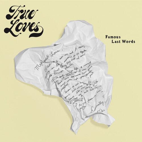 True Loves- Famous Last Words - LP