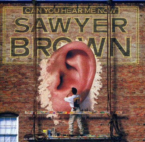 Sawyer Brown: Can You Hear Me Now  [ CD ]
