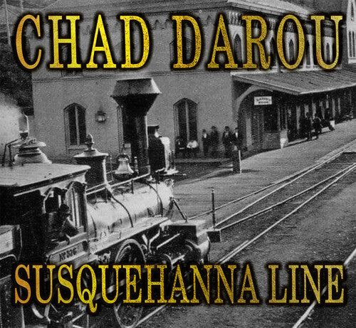 Chad Darou: Susquehanna Line  [ CD ]