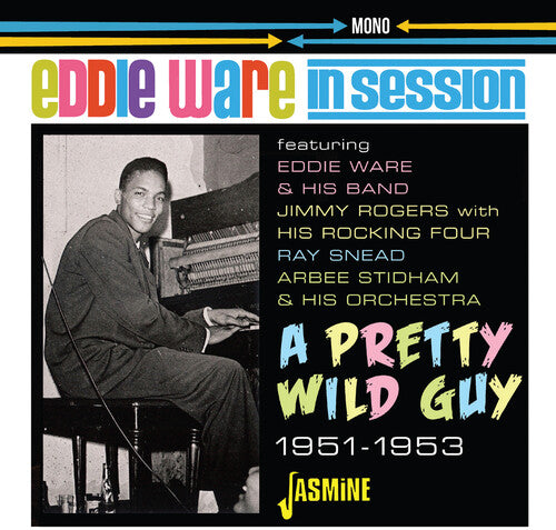 Eddie Ware: In Session: A Pretty Wild Guy 1951-1953  [ CD ]