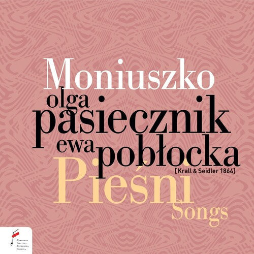 Pasiecznik, Olga / Poblocka, Ewa: Moniuszko: Songs  [ CD ]