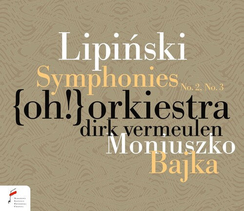 Vermeulen, Dirk / Oh Orchestra: Lipinski: Symphonies Nos. 2 And 3 & Moniuszko: Bajka  [ CD ]