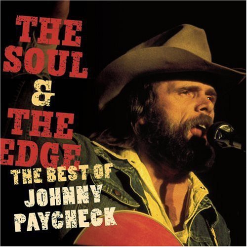 Johnny Paycheck: The Soul and The Edge: The Best Of Johnny Paycheck  [ CD ]