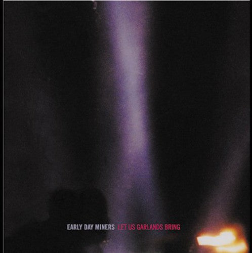 Early Day Miners: Let Us Garlands Bring  [ CD ]
