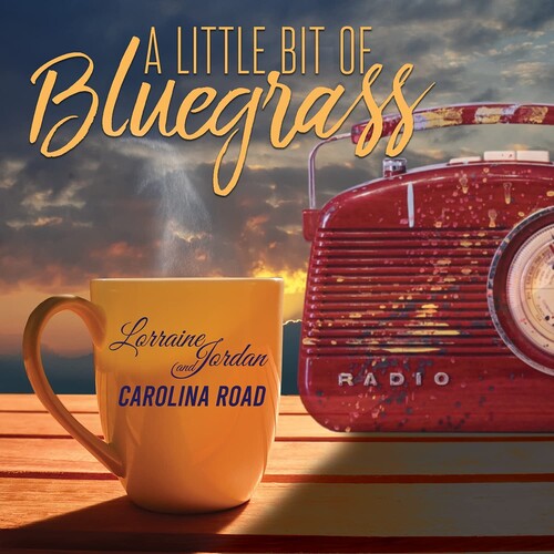 Jordan, Lorraine / Road, Carolina: Little Bit Of Bluegrass  [ CD ]