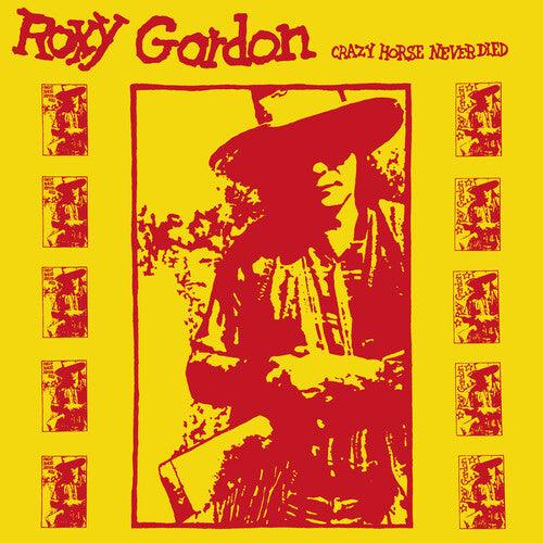 Roxy Gordon- Crazy Horse Never Died - LP