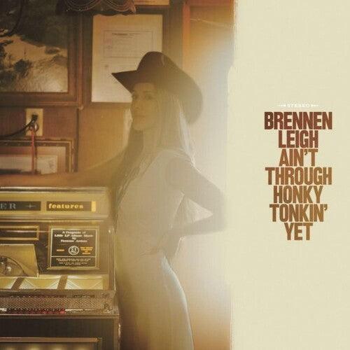 Brennen Leigh- Ain't Through Honky Tonkin' Yet - LP