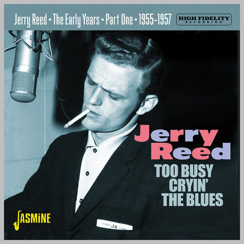 Jerry Reed: Early Years Part 1: Too Busy Cryin' The Blues 1955-1957  [ CD ]