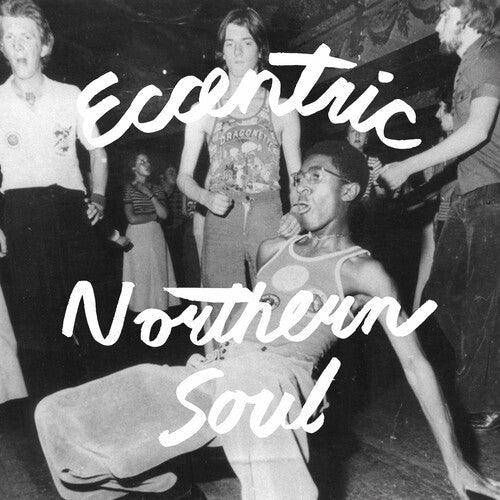 Various Artists- Eccentric Northern Soul (Various Artists) - LP