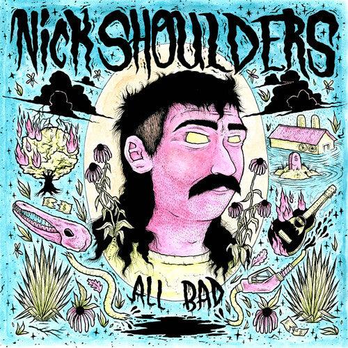 Nick Shoulders- All Bad - LP