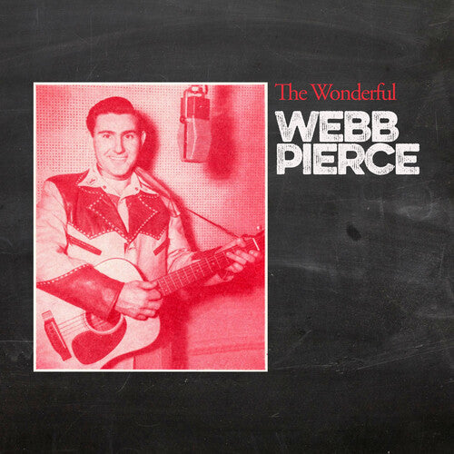Webb Pierce: The Wonderful Webb Pierce  [ CD ]