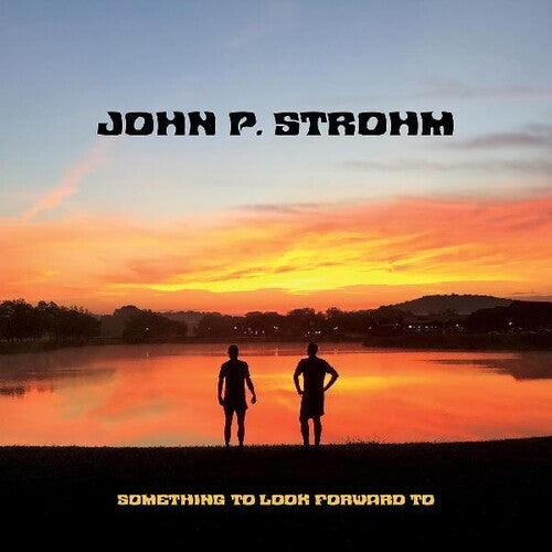 John P. Strohm- Something To Look Forward To - LP