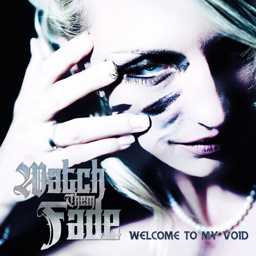 Watch Them Fade: Welcome To My Void - CD