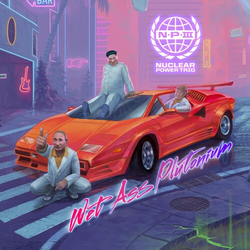 Nuclear Power Trio: Wet Ass Plutonium - CD