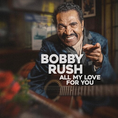 Bobby Rush: All My Love For You  [ CD ]