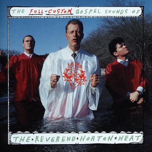 The Reverend Horton Heat- The Full Custom Gospel Sounds Of... - LP