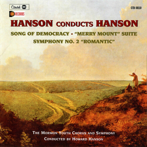 Howard Hanson: Howard Hanson - Hanson Conducts Hanson: Song Of Democracy, Merry Mount Symphony No. 2 Romantic  [ CD ]