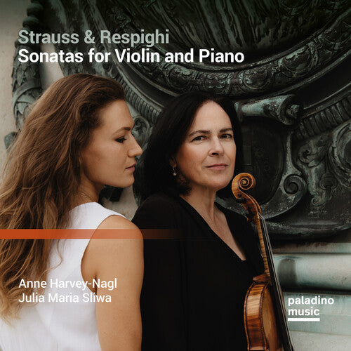 Anne Harvey-Nagl & Julia Maria Sliwa: Strauss & Respighi: Sonatas For Violin And Piano  [ CD ]
