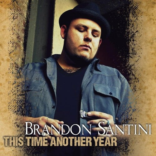 Brandon Santini: This Time Another Year  [ CD ]