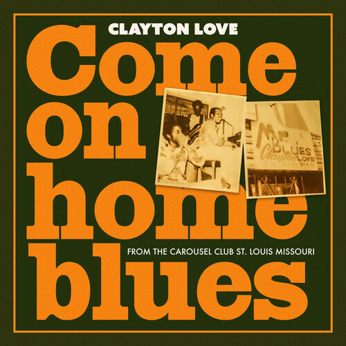 Clayton Love: Come on Home Blues: from the Carousel Club St. Louis Missouri  [ CD ]