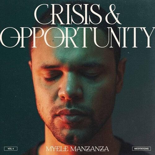 Myele Manzanza- Crisis And Opportunity, Vol.4 - Meditations - LP