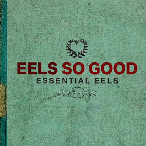 Eels- Eels So Good: Essential Eels, Vol. 2 (2007-2020) - LP