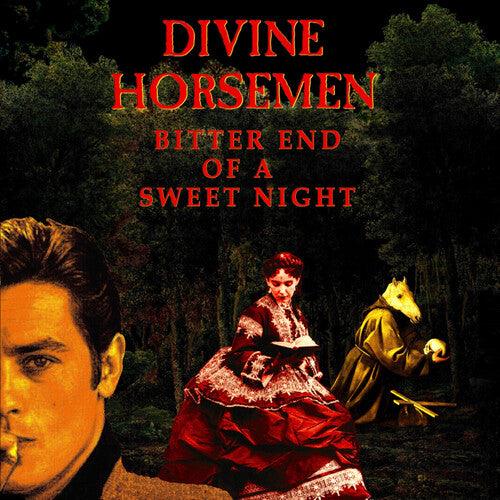 Divine Horsemen- Bitter End Of A Sweet Night - LP