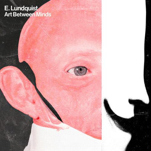 E. Lundquist- Art Between Minds (Indie Exclusive Vinyl) - LP